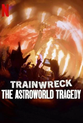 Trainwreck: The Astroworld Tragedy (2025) онлайн бесплатно